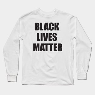 black lives matter Long Sleeve T-Shirt